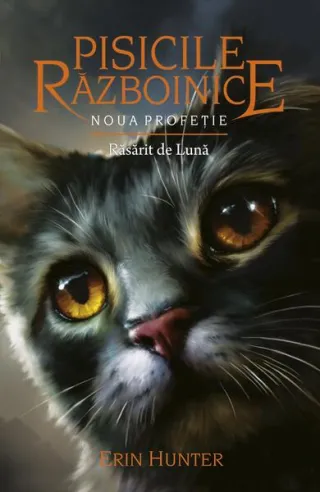 Pisicile războinice. Noua profeție. Răsărit de Lună (Vol. 8)