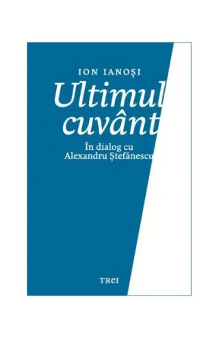 Ultimul cuvânt. În dialog cu Alexandru Ștefănescu
