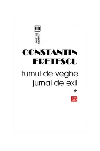 Turnul de veghe. Jurnal de exil (Vol.1) 1995-2004