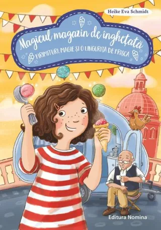 Firimituri. Magie și o linguriță de frișcă. Magicul magazin de înghețată (Vol. 3)