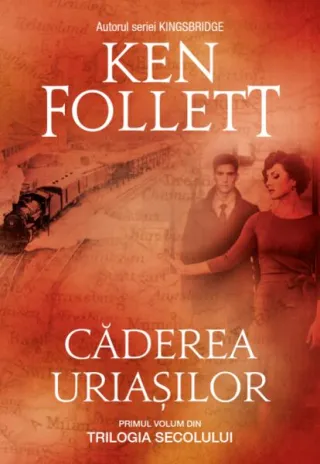 Căderea uriașilor. Trilogia Secolului (Vol. 1)