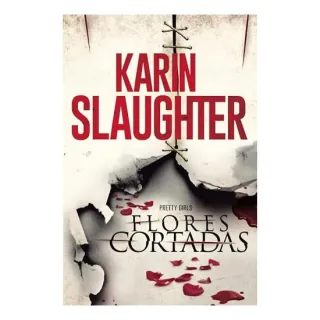 Flores cortadas, Karin Slaughter