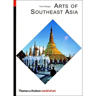 Arts of Southeast Asia (Thames & Hudson - World of Art)
