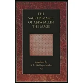 The Sacred Magic Of Abra Melin The Mage