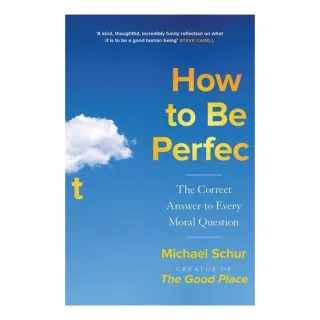 How To Be Perfect