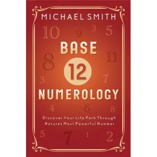 Base-12 Numerology: Discover Your Life Path Through Nature's Most Powerful Number