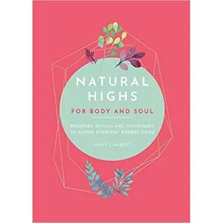 Natural Highs for Body and Soul