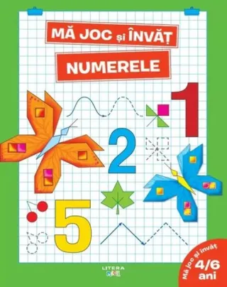 Mă joc și învăț. Numerele (4-6 ani)