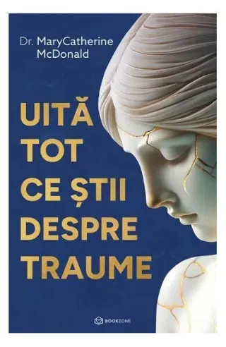 Uită tot ce știi despre traume