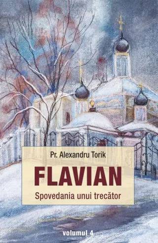 Spovedania unui trecător. Flavian (Vol. 4)