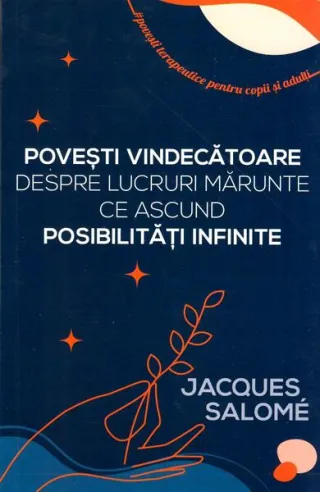 Povești vindecătoare despre lucruri mărunte ce ascund posibilități infinite