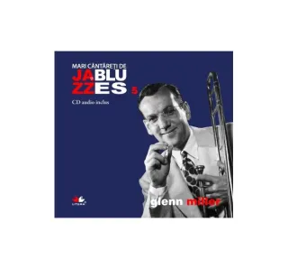 Glenn Miller. Mari cântăreţi de jazz şi blues (Vol. 5)
