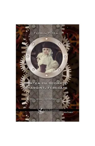 Delirul încapsulat. Carte cu scoarțe de argint, ferecate