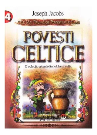 Povești celtice. O colecție aleasă din folclorul celtic
