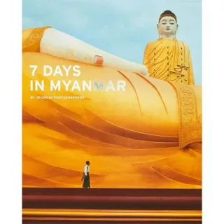7 Days in Myanmar: By 30 Great Photographers: A Portrait of Burma