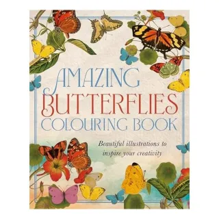 Amazing Butterflies Colouring Book Beautiful Illustrations to Inspire Creativity