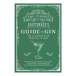 The Curious Bartender's Guide To Gin: How To Appre(...)