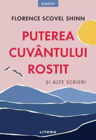Puterea cuvântului rostit și alte scrieri