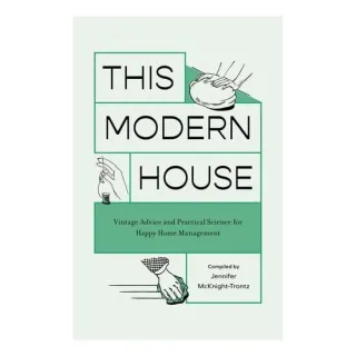 This Modern House: Vintage Advice And Practical Sc(...)