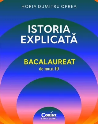 Istoria explicată. Bacalaureat de nota 10