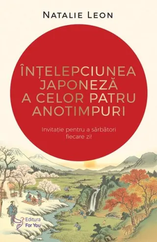 Înțelepciunea japoneză a celor patru anotimpuri