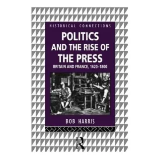 Politics and the Rise of the Press
