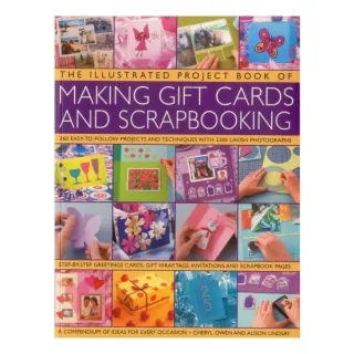 The Illustrated Project Book of Making Gift Cards and Scrapbooking