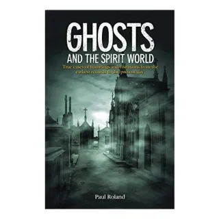 Ghosts and the Spirit World