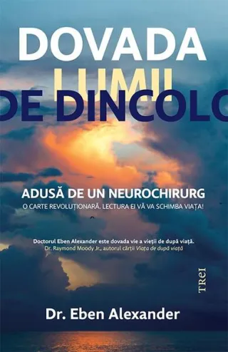 Dovada lumii de dincolo. Adusă de un neurochirurg