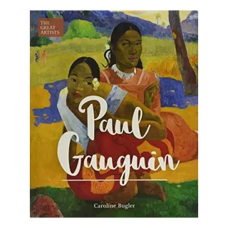 The Great Artists - Paul Gauguin