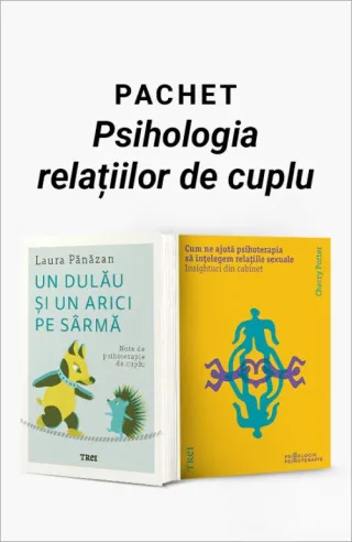 Pachet Psihologia relațiilor de cuplu. Un dulău și un arici pe sârmă/Cum ne ajută psihoterapia să înțelegem relațiile sexuale