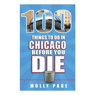 100 Things to Do in Chicago Before You Die