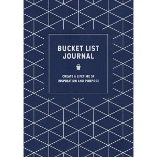 Bucket List Journal: Create a Lifetime of Inspiration and Purpose