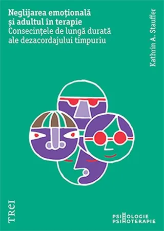 Neglijarea emoțională și adultul în terapie