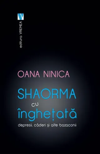 Shaorma cu înghețată. Depresii, căderi și alte bazaconii