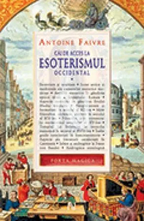Căi de acces la esoterismul occidental (vol. 1)