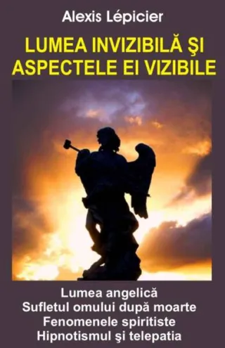 Lumea invizibilă şi aspectele ei vizibile