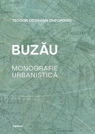 Buzău. Monografie urbanistică