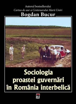 Sociologia proastei guvernări în România interbelică