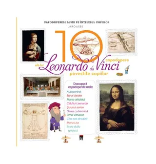 Cele 10 capodopere ale lui Leonardo Da Vinci povestite copiilor