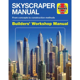 Skyscraper Manual: From concepts to construction methods (Builders' Workshop Manual)