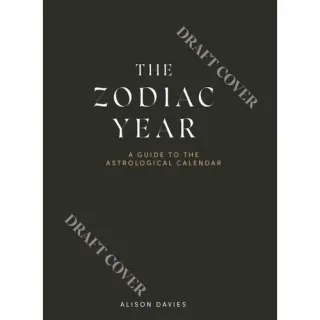 Zodiac Year: A Stargazer's Guide To The Astrological Calendar