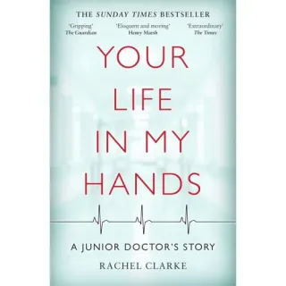 Your Life In My Hands: A Junior Doctor's Story