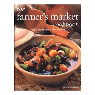 The Farmer's Market Cookbook