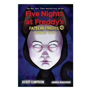 Friendly Face (Five Nights at Freddy's: Fazbear Frights #10), Scott Cawthon, Andrea Waggener, Elley Cooper