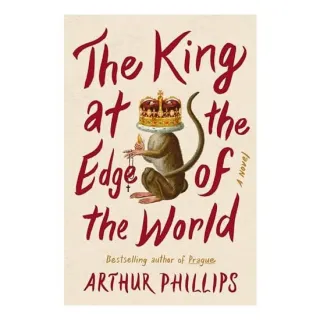 The king at the edge of the world : a novel