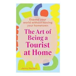 Art of Being a Tourist at Home