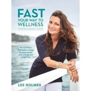 Fast Your Way to Wellness : Supercharged Food