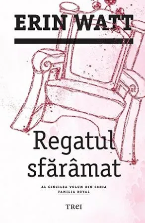 Regatul sfărâmat (seria Familia Royal, vol. 5)