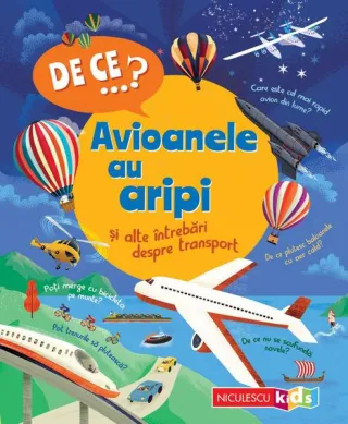 De ce…? Avioanele au aripi şi alte întrebări despre transport